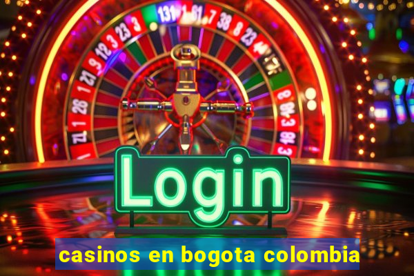 casinos en bogota colombia